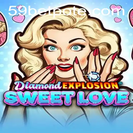 Discovering the Thrills of DiamondExplosionSweetLove: A Guide to Mastering the Game